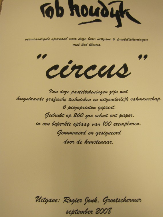 artikelnr. 00429 Kunstenaar Rob Oudijk Speciale Oplaag Pastels Grafische Technieken "Circus": Bieden vanaf 600 euro
vervaardigde speciaal voor deze luxe uitgave 6 pasteltekeningen met het thema

"CIRCUS"

Van deze pasteltekeningen zijn met hoogstaande grafische technieken en uitzonderlijk vakmanschap 6 piezoprinten geprint.
Gedrukt op 260 grs velvet art paper.
In een beperkte oplaag van 100 exemplaren.
Genummerd en gesigneerd door de kunstenaar.

55 x 40 cm

Complete set, puntgaaf in oiriginele houten schilder - en kunstenaarsmap.
Keywords: Kunstenaar Rob Oudijk Speciale Oplage; Pastels Grafiche Technieken "Circus"